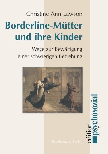 - Borderline-Mütter und ihre Kinder: Wege zur Bewältigung einer schwierigen Beziehung