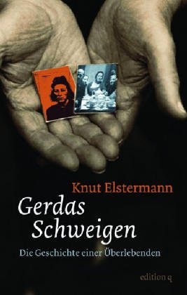  - Gerdas Schweigen. Die Geschichte einer Überlebenden
