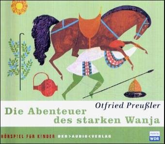- Die Abenteuer des starken Wanja: Hörspiel für Kinder