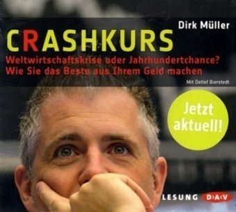 - Crashkurs: Weltwirtschaftskrise oder Jahrhundertchance? Wie Sie das Beste aus Ihrem Geld machen