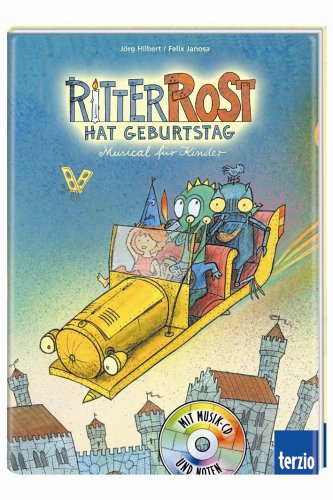 Hilbert, Jörg / Janosa, Felix - Ritter Rost hat Geburtstag. Buch und CD: Musical für Kinder