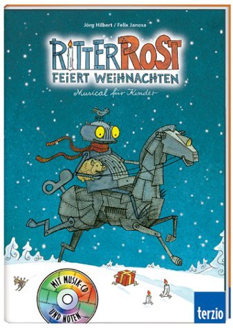 Hilbert, Jörg / Janosa, Felix - Ritter Rost feiert Weihnachten. Buch und CD: Musical für Kinder