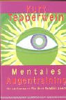 Tepperwein, Kurt - Mentales Augentraining. So verbessern Sie Ihre Sehfähigkeit