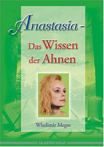  - Anastasia - Das Wissen der Ahnen