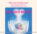  - Chakra Heilmeditation: Zur Harmonisierung der persönlichen und spirituellen Entwicklung. Mit Audio-CD