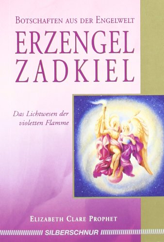 - Erzengel Zadkiel: Das Lichtwesen der violetten Flamme