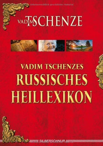  - Vadim Tschenzes russisches Heillexikon