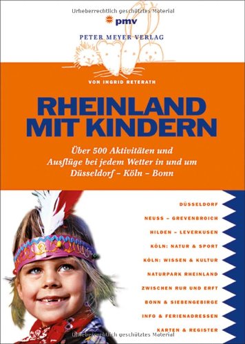 - Rheinland mit Kindern: Über 500 Aktivitäten und Ausflüge bei jedem Wetter in und um Düsseldorf-Köln-Bonn