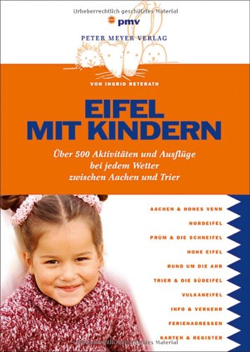 - Eifel mit Kindern: Über 500 Aktivitäten und Ausflüge bei jedem Wetter zwischenAachen und Trier: Über 500 Ausflüge und Aktivitäten bei jedem Wetter zwischen Aachen und Trier