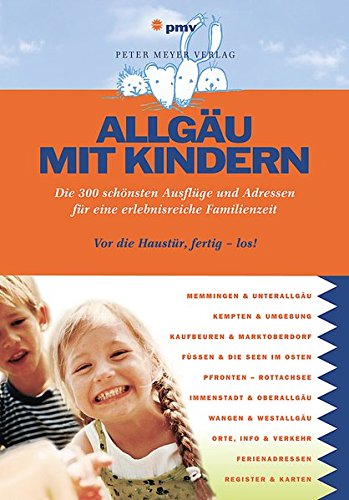 - Allgäu mit Kindern: Die 300 schönsten Ausflüge und Adressen für eine erlebnisreiche Familienzeit (Freizeiführer mit Kindern)