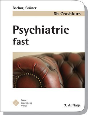 - Psychiatrie fast - der 6h Crashkurs