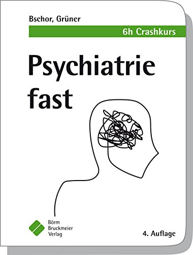  - Psychiatrie fast: 6 h Crashkurs (fasts)
