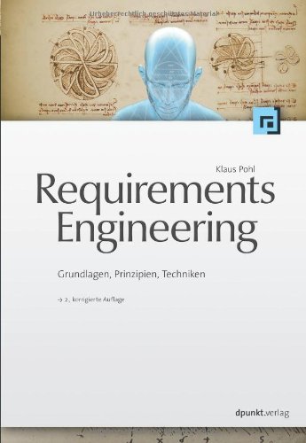 - Requirements Engineering: Grundlagen, Prinzipien,Techniken