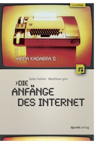 - ARPA Kadabra oder Die Anfänge des Internet