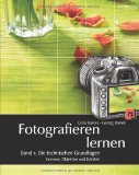  - Digitale Fotografie: Grundlagen und Fotopraxis