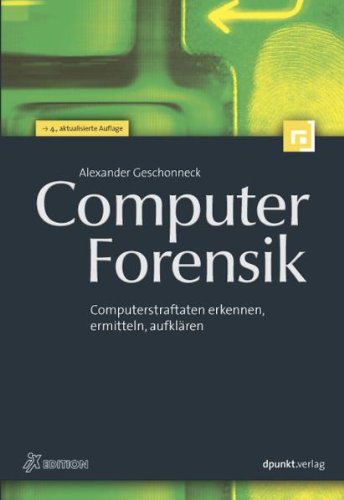 - Computer-Forensik: Computerstraftaten erkennen, ermitteln, aufklären