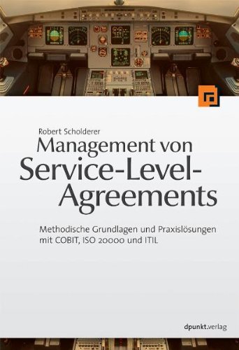  - Management von Service Level Agreements: Methodische Grundlagen und Praxislösungen mit COBIT, ISO 20000 und ITIL