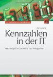  - Der IT Business Case: Kosten erfassen und analysieren - Nutzen erkennen und quantifizieren - Wirtschaftlichkeit nachweisen und realisieren (Xpert.press)