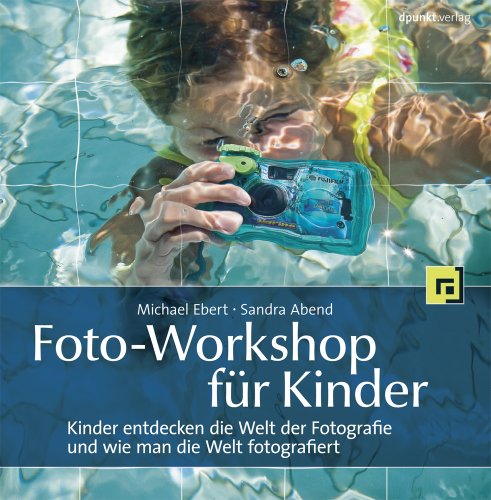 - Foto-Workshop für Kinder: Kinder entdecken die Welt der Fotografie und wie man die Welt fotografiert