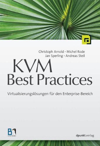  - KVM Best Practices: Virtualisierungslösungen für den Enterprise-Bereich