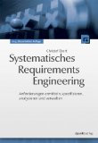  - Basiswissen Requirements Engineering: Aus- und Weiterbildung nach IREB-Standard zum Certified Professional for Requirements Engineering Foundation Level