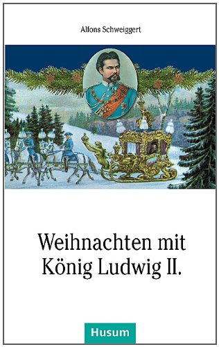 - Weihnachten mit König Ludwig II