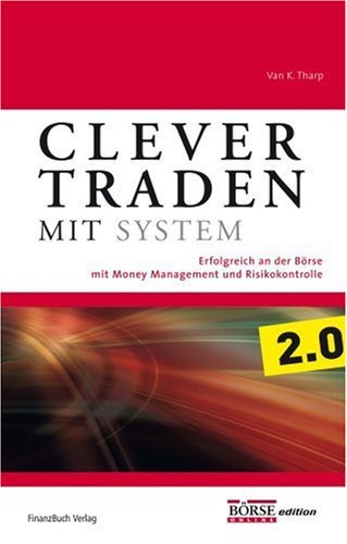 - Clever traden mit System: Erfolgreich an der Börse mit Money Management und Risikokontrolle