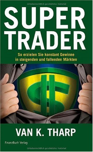  - Super Trader: So erzielen Sie konstante Gewinne in steigenden und fallenden Märkten