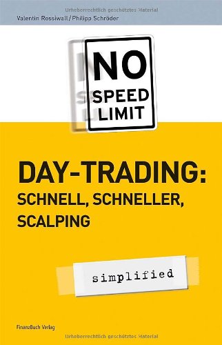 - Day-Trading: schnell, schneller, scalping: Mit schnellen Profiten zum Erfolg