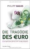  - Das Euro-Abenteuer geht zu Ende: Wie die Währungsunion unsere Lebensgrundlagen zerstört