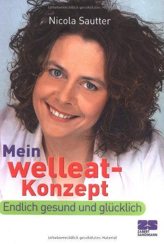 - Mein welleat-Konzept: Endlich gesund und glücklich