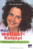  - Welleat - Der 4-Wochen-Plan: Schritt für Schritt satt, schlank und gesund