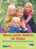  - Meine besten Hausmittel. Krankheiten vorbeugen und natürlich behandeln