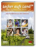  - Die neue Landfrauenküche - 14 bayerische Landfrauen kochen mit Herz und Leidenschaft