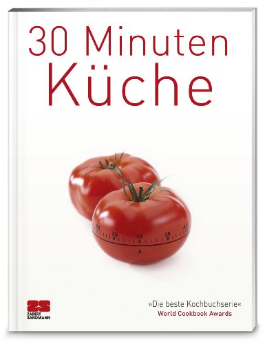  - 30 Minuten Küche (Trendkochbuch (20))