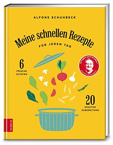 - Meine schnellen Rezepte für jeden Tag: 6 frische Zutaten, 20 Minuten Zubereitung