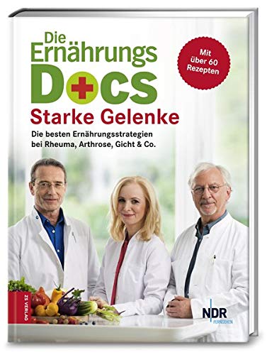 Riedl, Matthias - Die Ernährungs-Docs – Starke Gelenke: Die besten Ernährungsstrategien bei Rheuma, Arthrose, Gicht & Co.