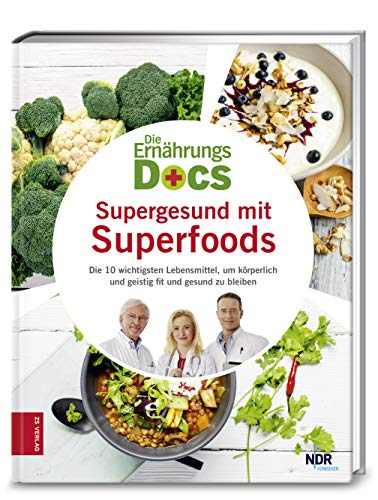 Riedl, Matthias / Fleck, Anne / Klasen, Jörn - Die Ernährungs-Docs - Supergesund mit Superfoods: Die 10 wichtigsten Lebensmittel, um körperlich und geistig fit und gesund zu bleiben