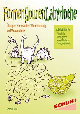  - Formen Spuren Labyrinthe: Übungen zur visuellen Wahrnehmung. 4 - 8 Jahre