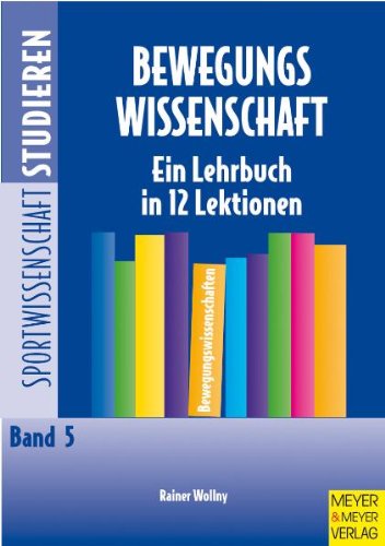 - Bewegungswissenschaft. Eine Lehrbuch in 12 Lektionen