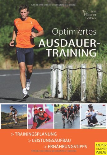  - Optimiertes Ausdauertraining: Trainingsplanung / Leistungsaufbau / Ernährungstips