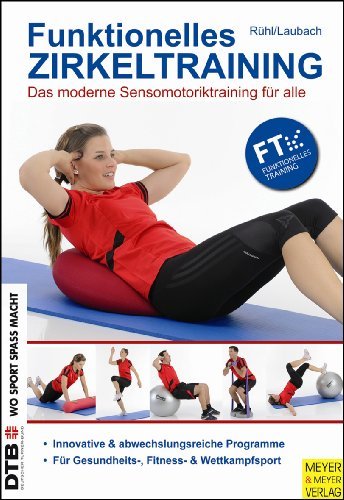  - Funktionelles Zirkeltraining: Das moderne Sensomotoriktraining für alle
