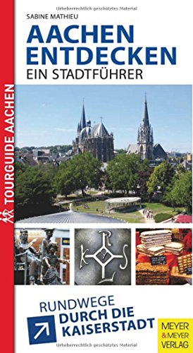- Aachen entdecken - Ein Stadtführer