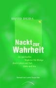 - Nackt zur Wahrheit: Ein spiritueller Begleiter für Mutige durch Leben & Tod, Liebe & Sex