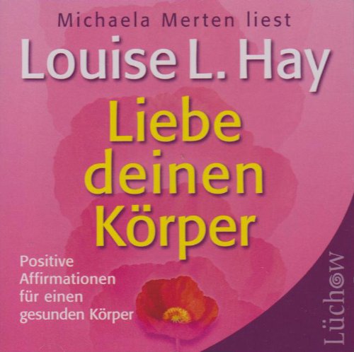 - Liebe deinen Körper. CD: Positive Affirmationen für einen gesunden Körper