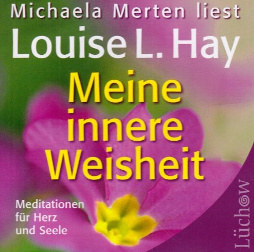 - Meine innere Weisheit: Meditationen für Herz und Seele