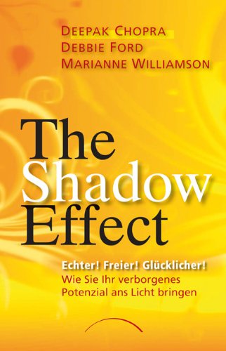 - The Shadow Effect: Echter! Freier! Glücklicher! Wie Sie Ihr verborgenes Potenzial ans Licht bringen