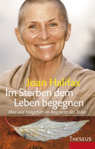  - Im Sterben dem Leben begegnen: Mut und Mitgefuhl im Angesicht des Todes