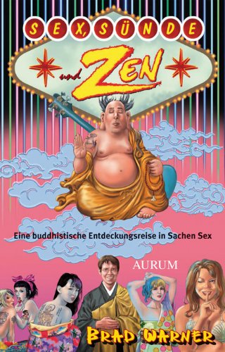  - Sex, Sünde und Zen: Eine buddhistische Entdeckungsreise in Sachen Sex