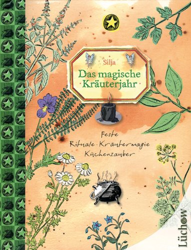 - Das Magische Kräuterjahr: Feste, Rituale, Kräutermagie, Küchenzauber